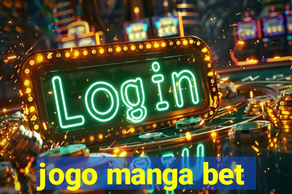 jogo manga bet